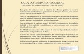 GUIA DO PREPARO RECURSAL€¦ · Os valores dos DAJEs são baseados na Tabela de Custas Judiciais do Tribunal de Justiça do Estado da Bahia. Esta tabela poderá ser acessada através