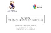 TUTORIAL PROGRAMA IDIOMAS SEM FRONTEIRAS ... iniciar o seu cadastro. O Programa Idiomas sem Fronteiras