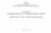 Manual P1 2009 - PSE PASES I.pdf · Período de inscrições para o Vestibular pela internet no site 20/08 a 27/09 Integral, até as 18:00 horas do dia 27/09/2012 Último dia para