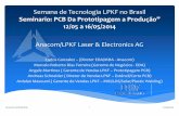 Semanade TecnologiaLPKF no Brasil Seminario: PCB ...cieam.com.br/ohs/data/docs/1/PCB_Prototyping_to...CAD foi estabelecida como alternativa eficiente e livre de poluição para gravura.