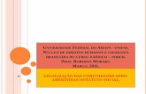 UNIVERSIDADE F A N P . R M , 2011....BRASILEIRA DO CURSO JURÍDICO ... atividades de educação, cultura, social, profissional, religiosa, econômica, ambiental e política, na defesa