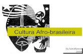 Cultura Afro-brasileira...Cultura Afro-brasileira by barattaxxx 2008. África! De cores garridas, gentes atrevidas e franco sorriso, tens singelos costumes és luz, és negrumes, és