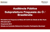 Audiência Pública Subprefeitura Freguesia do Ó / Brasilândia · Lei Orçamentária Anual – LOA: Proposta orçamentária anual de todos os órgãos da administração, prevendo