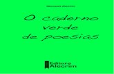 Caderno Verde de Poesias - Café com Alecrim€¦ · de poesias Versos de um coração perdidamente apaixonado e outros poemas afins Em 1995 eu havia me mudado para São Paulo fazia