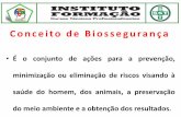 Conceito de Biossegurança - Instituto Formaçãoifcursos.com.br/.../arquivos/13-27-39-biosseguranca.pdf · 2013-05-07 · –Lei nº 6.514 de 22 de dezembro de 1977 •NR –Normas