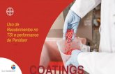 COATINGS - Bayer · plantabilidade melhoradas Pode ser usado com TSI Cropstar 100 –200 g/100kg Fluidez, secagem e plantabilidade melhoradas Pode ser usado em TSI Peridiam® Quality