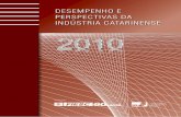 Desempenho e perspectivas Da inDústria catarinense · 2010-07-17 · da Indústria Catarinense, a FIESC, ... alguns sinais de melhoria das atividades tenham sido registrados como