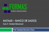 MATA60 BANCO DE DADOSformas.ufba.br/dclaro/mata60/Aula 5 - Modelo Relacional.pdf · Modelo de dados – uma coleção de conceitos que são usados para descrever a estrutura de um