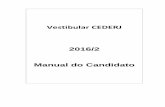 Manual do candidato 2016-2 versão jurídico€¦ · Distância, incluindo impressos, videoaulas e recursos multimeios; b) sistema de apoio à aprendizagem, baseado em duas formas