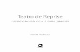 Teatro de Reprise - Travessa.com.br · 2016-08-15 · nesse universo rico, ético e estético do Teatro de Reprise. Rosane Rodrigues dispensa apresentações, seu pertencimento criativo