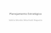 Valéria Mendes Meschiatti Nogueira - Unitec Hospitalar · 2018-10-31 · Conceitos básicos de Estratégia •Propósito de uma organização: é o impulso, a motivação que direciona