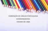 FORMAÇÃO DE LÍNGUA PORTUGUESA COORDENADORA: …545].pdf · 2020-01-31 · COESÃO:é a forma como os elementos de um texto se interligam. Comporta o conjunto de elementos linguísticos