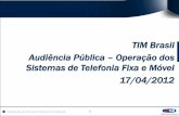 TIM Brasil Audiência Pública Operação dos Sistemas de ... · (*)* Apuração Interna, ainda não divulgado pela Anatel (*) Fonte: Pesquisa Trimestral - MBridge Fonte: Teleco Inteligência
