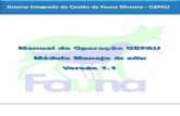 Manual de Operação GEFAU Módulo Manejo in situ Versão 1 · 1. Sobre o sistema 3 O Sistema Integrado de Gestão da Fauna Silvestre (GEFAU), instituído pela Resolução SMA nº