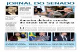 2 Amorim debate acordo do Brasil com Irã e Turquia · 2010-05-31 · do Brasil com Irã e Turquia Senado premia amanhã quatro empresários de destaque MP das carreiras e projetos