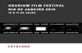 catálogo 2015 Uranium Film Festival Rio de Janeiro - Portugues · 2019-07-30 · CATÁLOGO 5ª edição International Uranium Film Festival Rio de Janeiro 2015 Urânio Em Movi(e)mento