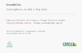Ensembles - Inteligência na Web e Big Data · 2020-05-19 · Ensembles Inteligência na Web e Big Data Fabricio Olivetti de França e Thiago Ferreira Covões folivetti@ufabc.edu.br,
