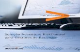 Solução Accenture RiskControl para Gestores de Recursos...empreendem recursos financeiros e humanos significativos em melhorias de políticas para gestão de riscos, transparência,