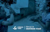 Manual de identidade visual - Govmds.gov.br/.../crianca-feliz/Manual_Identidade_Visual.pdf · 2019-07-30 · Manual de identidade visual. O logo representa em forma de pincelada uma