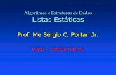 Prof. Me Sérgio C. Portari Jr. - Unidade de Frutal · 2020-04-13 · Estrutura de Dados Lista - Definição Seqüência de um ou mais itens x 1,x 2,··· x i ···, x n, na qual