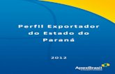 Perfil Exportador do Estado do Paraná - Apex-Brasil...Carne de peru industrializada Pág. 40 Produtos de café Pág. 42 Madeira compensada Pág. 45 Móveis Pág. 48 Automóveis Pág.
