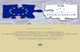 UNIÃO EUROPEIA E MERCOSUL A INTERAÇÃO POLÍTICA E ECONÔMICA … · União Europeia e Mercosul: A interação política e econômica em um contexto mundial incerto 9 INTRODUÇÃO