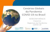 Cenários Globais da Pandemia COVID-19 no Brasil€¦ · Cenários Globais da Pandemia COVID-19 no Brasil • Cenários adotados em McKibbin, Et al. (2020): – Regiões e temporalidade: