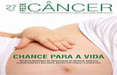 chance para a vida - INCA · Hematologia-Oncologia Pediátricas do INCA”, revela Maria do Socorro Pombo-de-Oliveira, pesquisadora ... colocaram interesses econômicos acima do meio