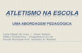 ATLETISMO NA ESCOLA - Curitibamultimidia.curitiba.pr.gov.br/2017/00208851.pdf · ATLETISMO NA ESCOLA OBJETIVO GERAL Desenvolver o trabalho em equipe e o espírito esportivo, além