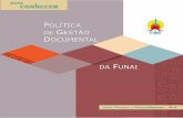 POLÍTICA DE ESTÃO · A instituição da Política de Gestão Documental - PGD da Funai, por meio da Portaria nº 970/Pres/2013, bem como a publicação da Instrução Normativa
