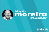 Midia kit - Blog do Moreira...AUDIÊNCIA & ENGAJAMENTO O Blog do Moreira possui média mensal superior a um milhão de pageviews. Destes, 59,1% são de usuários recorrentes, 69,6%