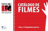 CATÁLOGO DE FILMES · 2020-06-06 · CATÁLOGO DE FILMES 2 Edição: RefugeesIN – Cinema para a Inclusão social de Refugiados Autores: Maria Helena Antunes e Eduardo Amaro, AidLearn,
