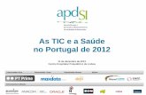 As TIC e a Saúde no Portugal de 2012 - Ana Rita Pereira...De Jan. de 2011 a Jun. de 2012 mais de 2 milhões de consultas foram virtuais: 1,8 milhões de consultas de cuidados primários