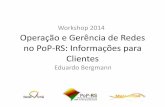 Workshop 2014 Operação e Gerência de Redes no PoP-RS ...tche.br/arquivos2014/operacao-e-gerencia-redes-poprs.pdf · graphs S mokePi ng FLOWS weathermap 2014-10-28 14:11 2014-10-29