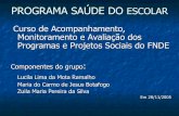 PROGRAMA SAÚDE DO ESCOLAR - antigo.enap.gov.brantigo.enap.gov.br/downloads/ec43ea4fprograma_de... · programa saÚde do escolar o programa saúde do escolar ... 1997 1.200.592 5,89