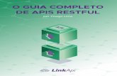O GUIA COMPLETO DE APIS RESTFUL - LinkApi · para construir uma aplicação. E todo ano surgem O mercado de APIs como serviço espera ultrapassar ... conhecimento em gastronomia,