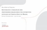 ENTIMENTO E PERCEPÇÃO DOS PROFESSORES BRASILEIROS … · Entre 23/03 e 31/03 foi realizada a 1ª pesquisa, de estágio inicial. Naquele momento: • 7 em cada 10 professores já
