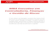 MBA Executivo em Controladoria, Finanças e Gestão de Riscos · Gestão de Riscos Corporativos – 30 horas Modelos de gestão de riscos corporativos propostos por COSO e IBGC. Técnicas