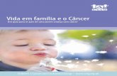 Vida em família e o Câncer - boldrini.org.br · Desenvolva uma rotina para organizar os medicamentos e para administrá-los. Isso ajudará a minimizar o impacto do tratamento na
