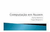 Paulo Pedrosa Tiago Nogueiraducatte/mo401/1s2011/T2/Apresentaco… · gerenciado pelas organizações ou por terceiros localmente ou remotamente Híbrida infra-estrutura composta