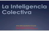 La Inteligencia Colectiva - UAM Azcapotzalcokali.azc.uam.mx/.../4_InteligenciaColectiva.pdf · La Inteligencia Colectiva ... Esta inteligencia incluye habilidades físicas como la