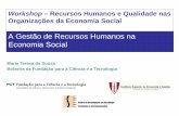 A Gestão de Recursos Humanos na Economia Social · 2020-01-14 · Maria Teresa de Sousa S. Brás de Alportel, 11 de Dezembro de 2009. Gestão de Recursos Humanos “ Um conjunto