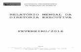 FEVEREIRO/2016 · 2016-11-24 · FEVEREIRO/2016 Em cumprimento ao que determina o artigo 33 inciso IV da Lei 179/15, apresentamos o Relatório Mensal da Diretoria Executiva da Guarujá