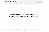 MANUAL AQUISIÇÃO CERTIFICAÇÃO DIGITAL...PROGRAMA MINAS DIGITAL Manual Aquisição do Certificado Digital MANUAL MD.01.01.02 CAA/MG Página REVISÃO 4 Data: 19/08/2016 1 de 11 Elaborado