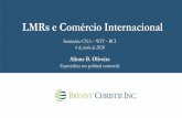 LMRs e Comércio Internacional · LMRs e Comércio Internacional Seminário CNA –WIT –BCI 4 de junho de 2020 Alinne B. Oliveira Especialista em polítical comercial. 2 Bryant