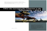 TKU da navegação interior e de cabotagem – 2014portal.antaq.gov.br/wp-content/uploads/2017/03/...De 2010 a 2014, o transporte de cargas na navegaça o interior passou de 23,3 para