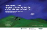 Manual del Buen Capacitador conservacionista · En Ecuador: el Sistema Nacional de Biodiversidad y Áreas Protegidas del Ministerio del Ambiente (MAE), y personal de los Parques Nacionales