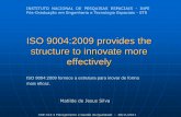 ISO 9004:2009 provides the structure to innovate more ...perondi/28.11.2011/Matilde_CSE_314-4_28-11-201… · ISO 9004:2009 sugere que a inovação, bem como melhoria e aprendizado,