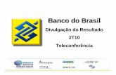 Banco do Brasil - BB · 2T10 Teleconferência. 2 Esta apresentação faz referências e declarações sobre expectativas, sinergias planejadas, estimativas de crescimento, projeções