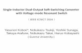 Single-Inductor Dual-Output Soft-Switching Converter with ... · Single-Inductor Dual-Output Soft-Switching Converter with Voltage-mode Resonant Switch Yasunori Kobori*, Nobukazu